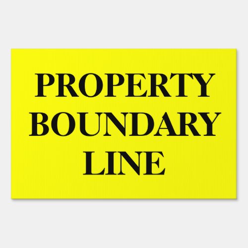 Black PROPERTY BOUNDARY LINE on yellow Sign