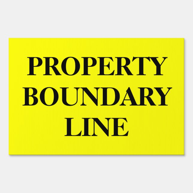 Black PROPERTY BOUNDARY LINE on yellow Sign (Front)