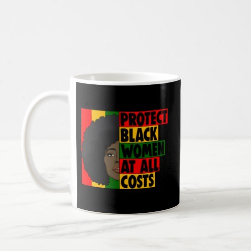 Black Protect At All Cost African American History Coffee Mug