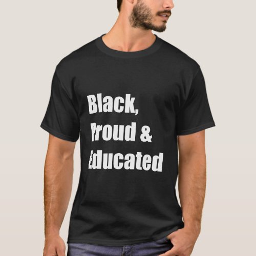 Black Proud And Educated T_Shirt