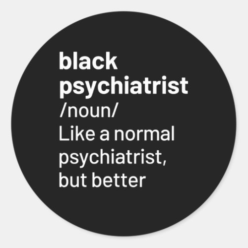 Black Psychiatrist Definition African American Classic Round Sticker