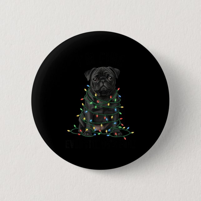 Black Pug Christmas I'm Fine Everything Is Fine  Button (Front)