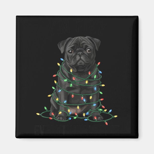 Black Pug Christmas I'm Fine Everything Is Fine  Magnet (Front)