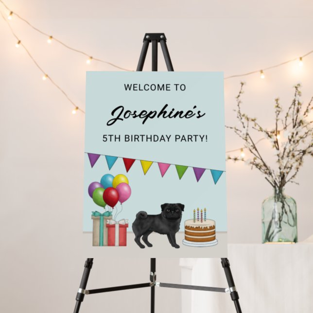 Black Pug Cute Cartoon Dog Birthday Party Welcome Foam Board (In Situ (Stand))