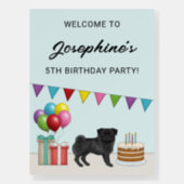 Black Pug Cute Cartoon Dog Birthday Party Welcome Foam Board (Front)