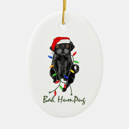 Black Pug Dog Bah Humpug Funny Christmas Ceramic Ornament