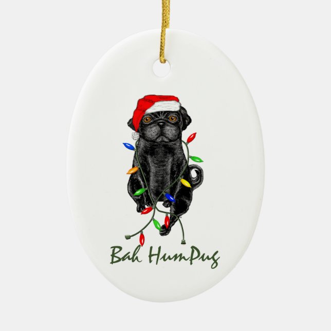 Black Pug Dog Bah Humpug Funny Christmas Ceramic Ornament (Front)