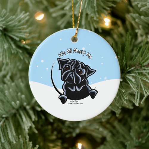 Black Pug Its All About Me Ceramic Ornament