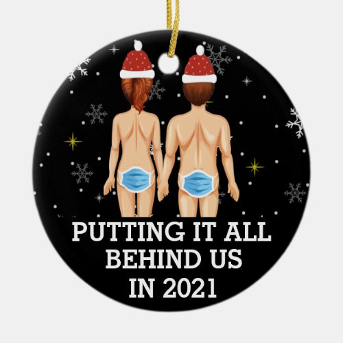 Black Putting it all behind us in 2021 Ceramic Ornament