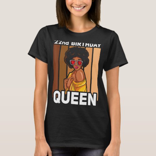 Black Queen 22nd Birthday Girl Melanin Women 22 Ye T_Shirt