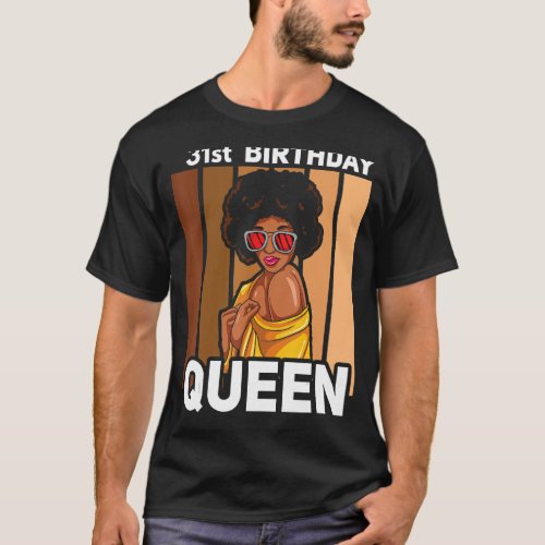 Black Queen 31st Birthday Girl Melanin Women 31 Ye T_Shirt