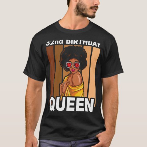 Black Queen 32nd Birthday Girl Melanin Women 32 Ye T_Shirt