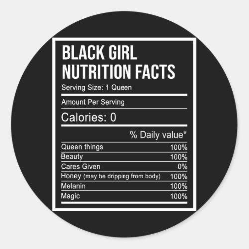 Black Queen Black Girls Nutrition Facts Friends Classic Round Sticker