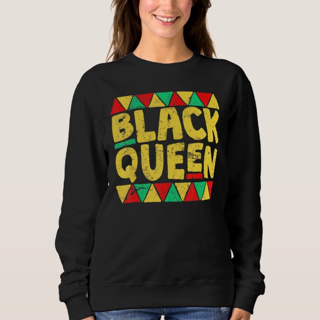 Black Queen Black History Melanin Afro African Pri Sweatshirt (Front)