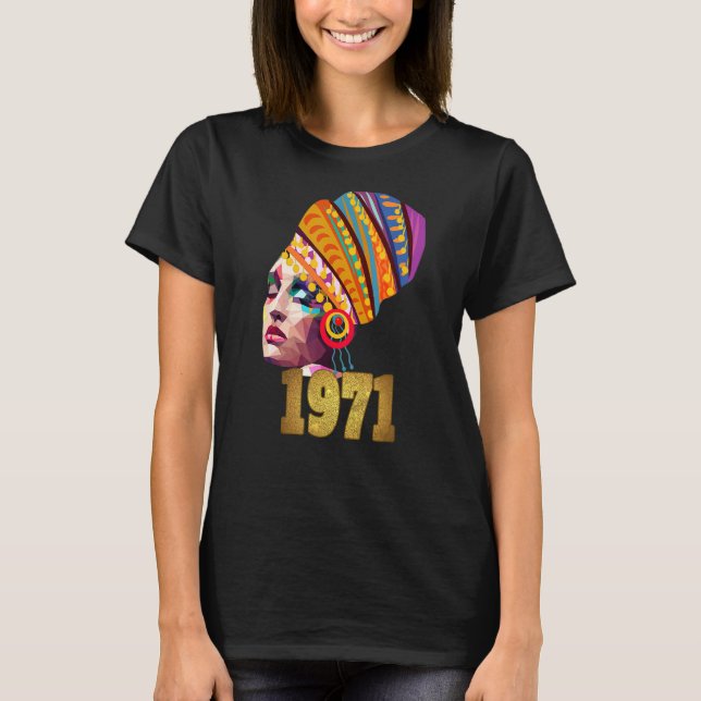 Black Queen Born In 1971 Black Women Girl Happy Bi T-Shirt (Front)