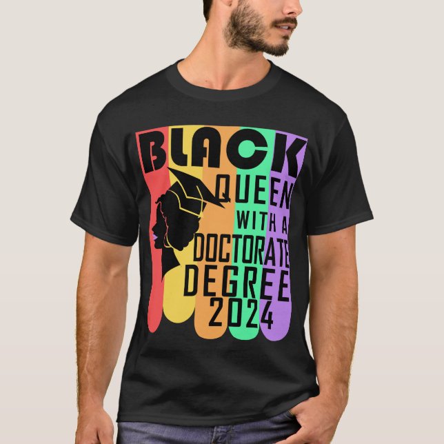 Black Queen Doctorate Degree PhD Graduation 2024  T-Shirt (Front)