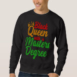 Black Queen Grads Fun Masters Graduation Sweatshirt