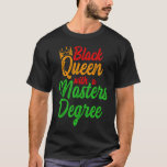 Black Queen Grads Fun Masters Graduation T-Shirt