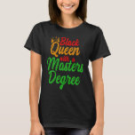 Black Queen Grads Fun Masters Graduation T-Shirt