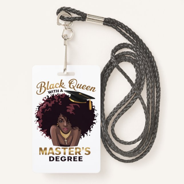 Black Queen Masters Degree Cute Graduation Gifts  Badge (Front with Lanyard)