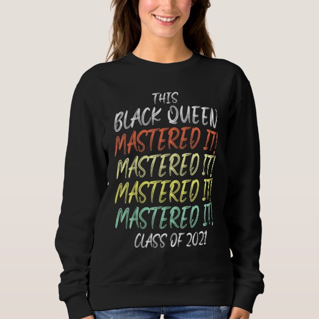 Black Queen Masters Graduation 30 Sweatshirt (Front)