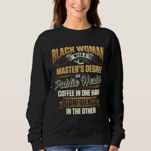 Black Queen MPH Public Health Proud Masters Gradua Sweatshirt