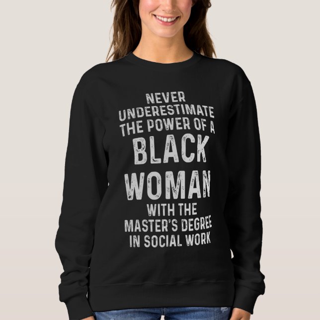Black Queen Msw Social Work Masters Graduation 1 Sweatshirt (Front)