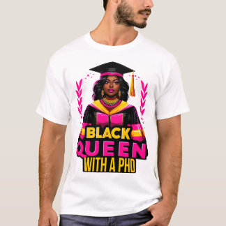Black Queen PhD Doctorate Degree Graduation T-Shirt