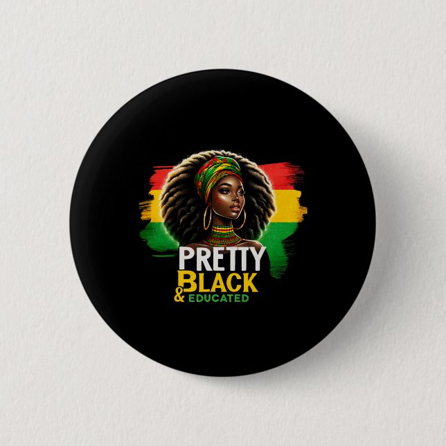 Black Queen Pretty Black And Educated Black Histor Button (Front)