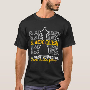 Black Queen The Most Powerful Chess African Americ T-Shirt