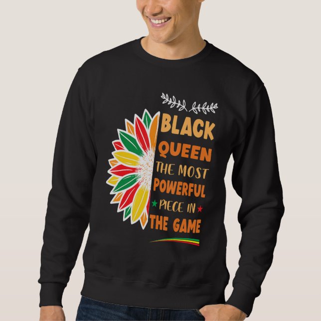 Black Queen The Most Powerful Piece Black History  Sweatshirt (Front)