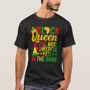 Black Queen The Most Powerful Piece Black History  T-Shirt