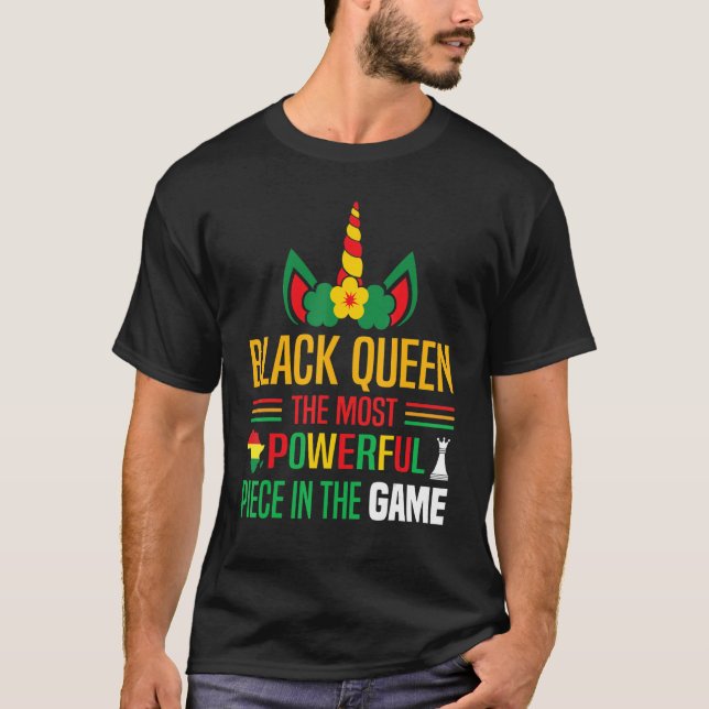 Black Queen The Most Powerful Piece Black History  T-Shirt (Front)