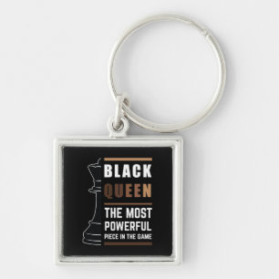 Black Queen The Most Powerful Piece In The Game 1 Keychain