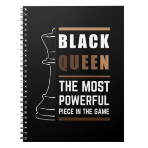 Black Queen The Most Powerful Piece In The Game 1 Notebook