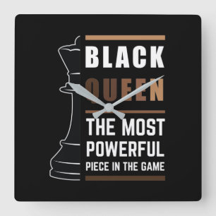Black Queen The Most Powerful Piece In The Game 1 Square Wall Clock