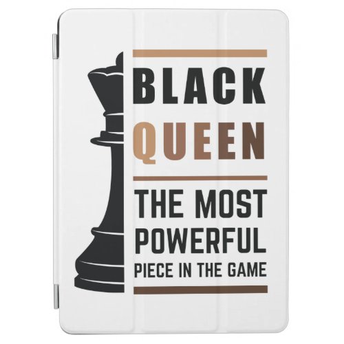 Black Queen The Most Powerful Piece In The Game 2 iPad Air Cover