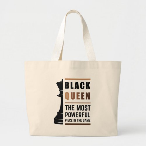 Black Queen The Most Powerful Piece In The Game 2 Large Tote Bag