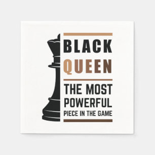 Black Queen The Most Powerful Piece In The Game 2 Napkins