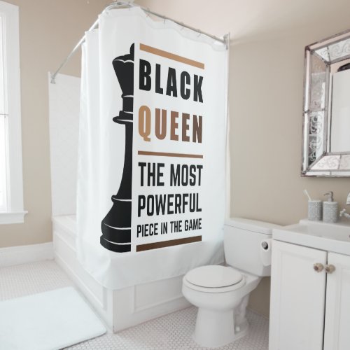 Black Queen The Most Powerful Piece In The Game 2 Shower Curtain