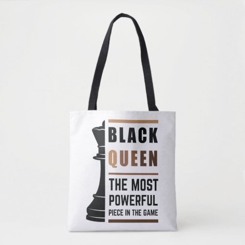 Black Queen The Most Powerful Piece In The Game 2 Tote Bag