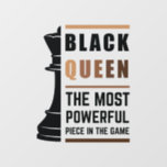 Black Queen The Most Powerful Piece In The Game 2 Wall Decal<br><div class="desc">For Black Queens who love playing chess. Black Lives Matter. Whether it's Black History Month or not, one month cannot hold our history. Africa is in our DNA. Display the African American melanin design for women and girls with pride. Get this awesome empowerment design today for your daughter, sister, niece,...</div>