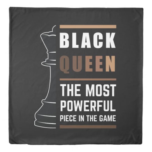 Black Queen The Most Powerful Piece In The Game Duvet Cover