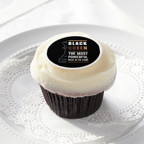 Black Queen The Most Powerful Piece In The Game Edible Frosting Rounds