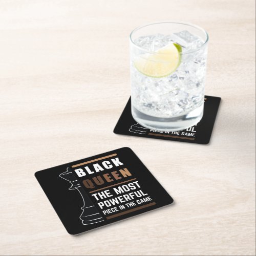 Black Queen The Most Powerful Piece In The Game Square Paper Coaster