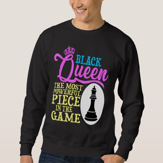 Black Queen The Most Powerful Piece In The Game Sweatshirt (Front)