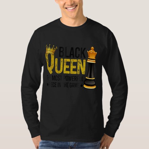 Black Queen The Most Powerful Piece In The Game T_Shirt