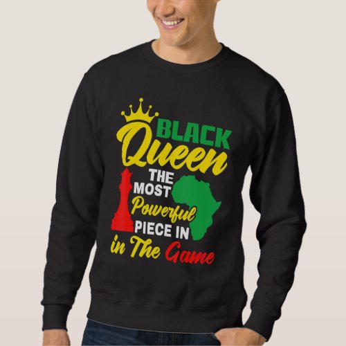 Black Queen The Most Powerful Piece In The Game Wo Sweatshirt