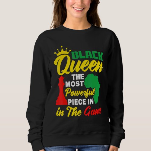 Black Queen The Most Powerful Piece In The Game Wo Sweatshirt