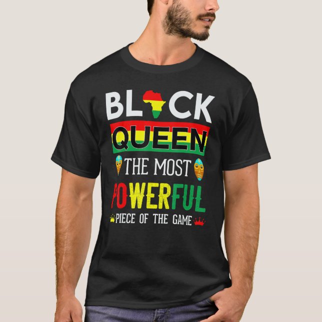 Black Queen The Most Powerful Piece in The Game Wo T-Shirt (Front)
